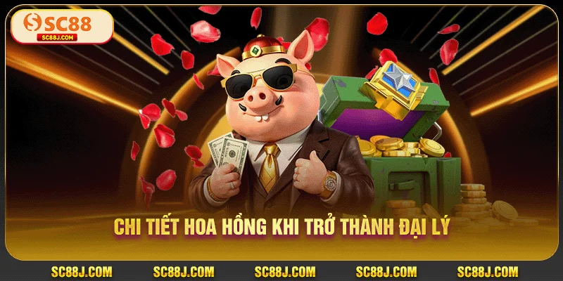 Chi tiết hoa hồng khi trở thành đại lý