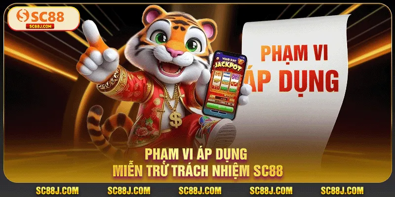 Phạm vi áp dụng miễn trừ trách nhiệm SC88