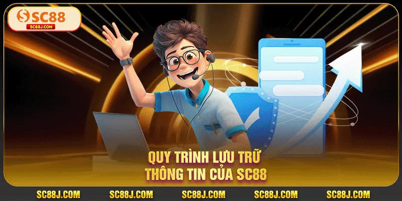 Quy trình lưu trữ thông tin của SC88