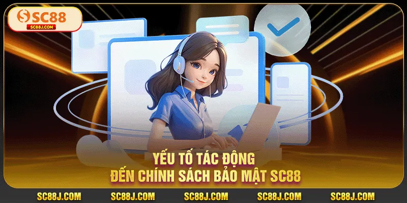 Yếu tố tác động đến chính sách bảo mật SC88